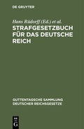 Cover: Strafgesetzbuch f&uuml;r das Deutsche Reich - De Gruyter
