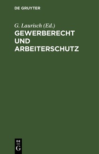Abbildung von: Gewerberecht und Arbeiterschutz - De Gruyter