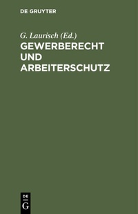 Abbildung von: Gewerberecht und Arbeiterschutz - De Gruyter