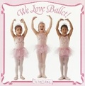 Cover: We Love Ballet! - Random House USA Children's Books