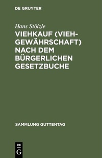 Abbildung von: Viehkauf (Viehgewährschaft) nach dem Bürgerlichen Gesetzbuche - De Gruyter