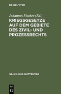 Cover: Kriegsgesetze auf dem Gebiete des Zivil- und Proze&szlig;rechts - De Gruyter