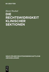 Abbildung von: Die Rechtswidrigkeit klinischer Sektionen - De Gruyter