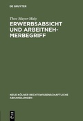 Cover: Erwerbsabsicht und Arbeitnehmerbegriff - De Gruyter