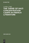 Cover: The theme of Nazi concentration camps in French literature - De Gruyter Mouton