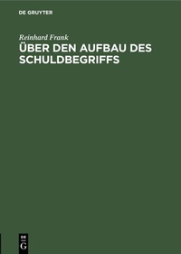 Abbildung von: Über den Aufbau des Schuldbegriffs - De Gruyter