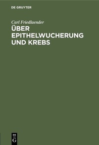 Abbildung von: Über Epithelwucherung und Krebs - De Gruyter