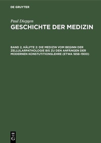 Abbildung von: Die Medizin vom Beginn der Zellularpathologie bis zu den Anfängen der modernen Konstutitionslehre (etwa 1858-1900) - De Gruyter