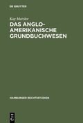 Cover: Das anglo-amerikanische Grundbuchwesen - De Gruyter