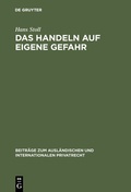 Cover: Das Handeln auf eigene Gefahr - De Gruyter