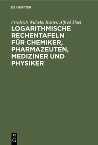 Abbildung von: Logarithmische Rechentafeln für Chemiker, Pharmazeuten, Mediziner und Physiker - De Gruyter