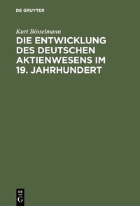 Abbildung von: Die Entwicklung des deutschen Aktienwesens im 19. Jahrhundert - De Gruyter