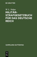Cover: Milit&auml;r-Strafgesetzbuch f&uuml;r das Deutsche Reich - De Gruyter
