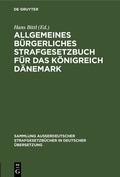 Cover: Allgemeines B&uuml;rgerliches Strafgesetzbuch f&uuml;r das K&ouml;nigreich D&auml;nemark - De Gruyter