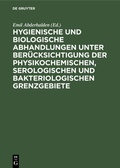 Bild: Hygienische und biologische Abhandlungen unter Berücksichtigung der physikochemischen, serologischen und bakteriologischen Grenzgebiete - De Gruyter