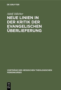Abbildung von: Neue Linien in der Kritik der evangelischen Überlieferung - De Gruyter