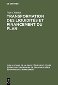 Cover: Transformation des liquidit&eacute;s et financement du plan - De Gruyter Mouton
