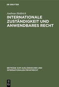Cover: Internationale Zust&auml;ndigkeit und anwendbares Recht - De Gruyter