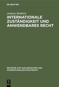 Cover: Internationale Zust&auml;ndigkeit und anwendbares Recht - De Gruyter