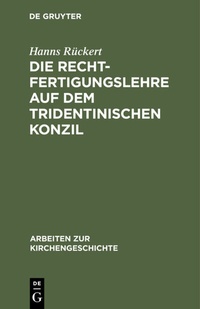 Abbildung von: Die Rechtfertigungslehre auf dem Tridentinischen Konzil - De Gruyter