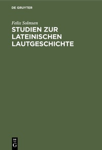 Abbildung von: Studien zur lateinischen Lautgeschichte - De Gruyter Mouton