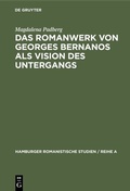 Cover: Das Romanwerk von Georges Bernanos als Vision des Untergangs - De Gruyter Mouton