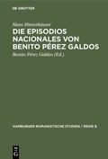 Cover: Die Episodios nacionales von Benito P&eacute;rez Galdos - De Gruyter Mouton