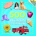 Cover: 500 Words to Grow On - Random House Books for Young Readers