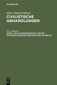 Abbildung von: Das Accrescenzrecht und die successio graduum der Novellen 118 und 127 - De Gruyter