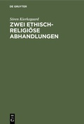 Cover: Zwei ethisch-religi&ouml;se Abhandlungen - De Gruyter