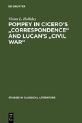Cover: Pompey in Cicero's "Correspondence" and Lucan's "Civil war" - De Gruyter Mouton