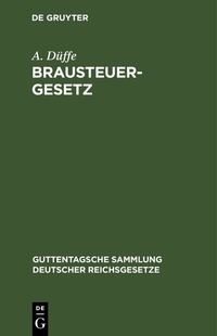 Enlarge image Cover: Brausteuergesetz - De Gruyter