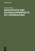 Cover: Geschichte des Plusquamperfekts im Lateinischen - De Gruyter