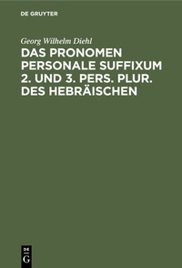 Abbildung von: Das Pronomen personale suffixum 2. und 3. pers. plur. des Hebräischen - De Gruyter