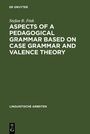 Bild: Aspects of a pedagogical grammar based on case grammar and valence theory - De Gruyter