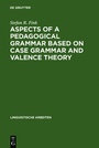 Bild: Aspects of a pedagogical grammar based on case grammar and valence theory - De Gruyter