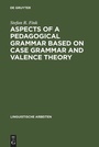 Bild: Aspects of a pedagogical grammar based on case grammar and valence theory - De Gruyter
