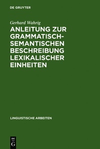 Abbildung von: Anleitung zur grammatisch-semantischen Beschreibung lexikalischer Einheiten - De Gruyter