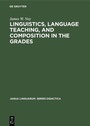 Cover: Linguistics, language teaching, and composition in the grades - De Gruyter Mouton