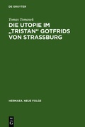 Cover: Die Utopie im "Tristan" Gotfrids von Stra&szlig;burg - De Gruyter