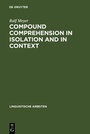 Cover: Compound Comprehension in Isolation and in Context - De Gruyter