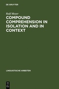Cover: Compound Comprehension in Isolation and in Context - De Gruyter