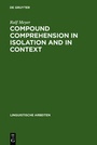Cover: Compound Comprehension in Isolation and in Context - De Gruyter