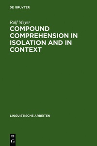 Enlarge image Cover: Compound Comprehension in Isolation and in Context - De Gruyter