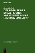 Cover: Der Begriff der sprachlichen Kreativit&auml;t in der neueren Linguistik - De Gruyter