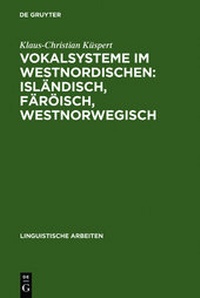 Abbildung von: Vokalsysteme im Westnordischen: Isländisch, Färöisch, Westnorwegisch - De Gruyter
