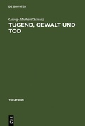 Cover: Tugend, Gewalt und Tod - De Gruyter