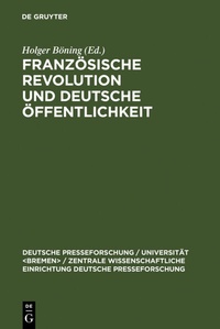 Abbildung von: Französische Revolution und deutsche Öffentlichkeit - De Gruyter Saur