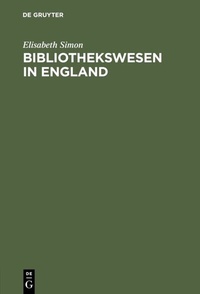 Abbildung von: Bibliothekswesen in England - De Gruyter Saur