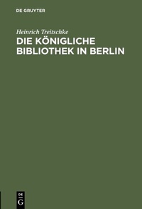 Abbildung von: Die Königliche Bibliothek in Berlin - De Gruyter